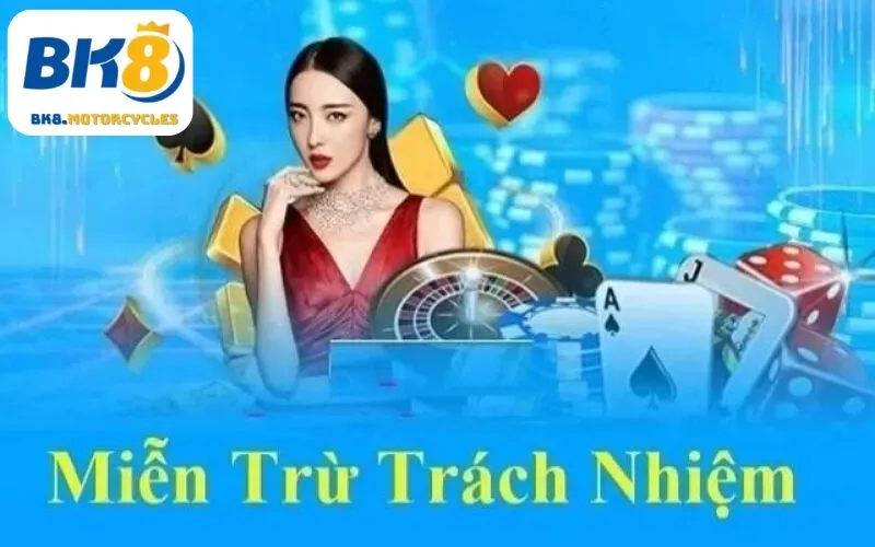 Miễn trừ trách nhiệm tại nhà cái BK8